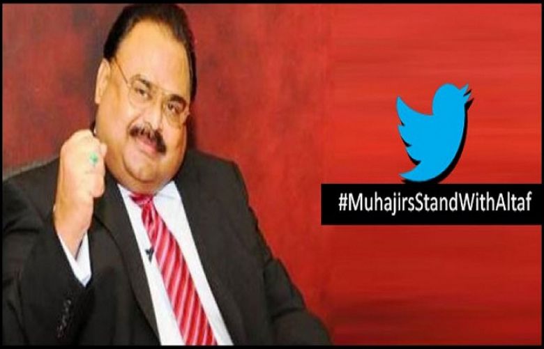 #MuhajirsStandWithAltaf trends on Twitter in support of MQM chief