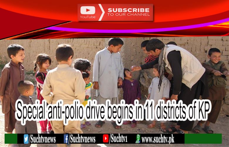 Special anti-polio drive begins in Khyber Pakhtunkhwa