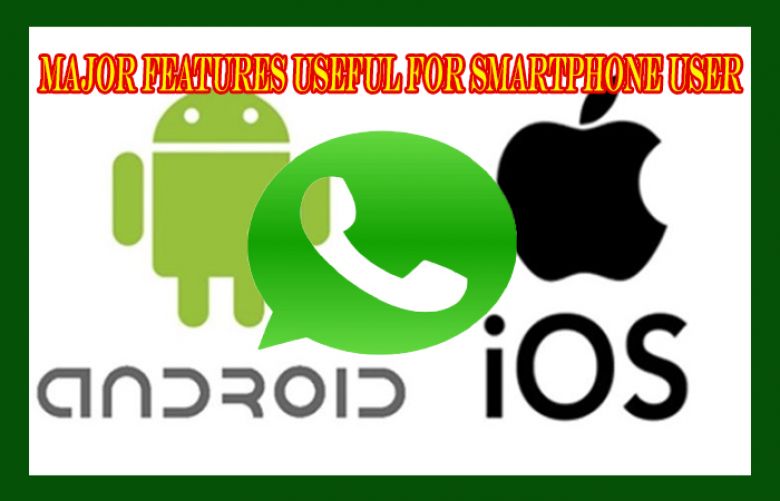 Useful features of WhatsApp for IOS and Android users